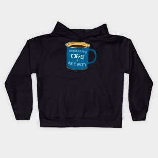 Coffe And Public Health Is Happiness Kids Hoodie